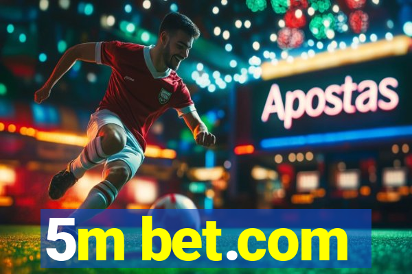 5m bet.com